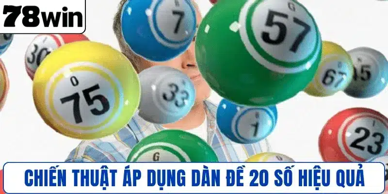 Chiến thuật áp dụng dàn đề 20 số hiệu quả