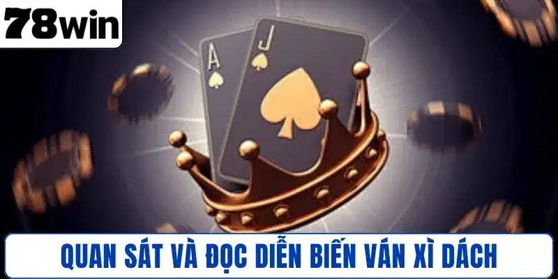 Quan sát và đọc diễn biến ván Xì Dách